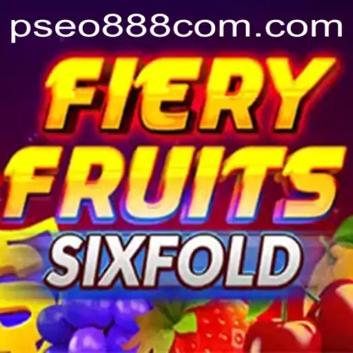 Discover FieryFruitsSixFold: An Exhilarating Experience with Pseo888 com